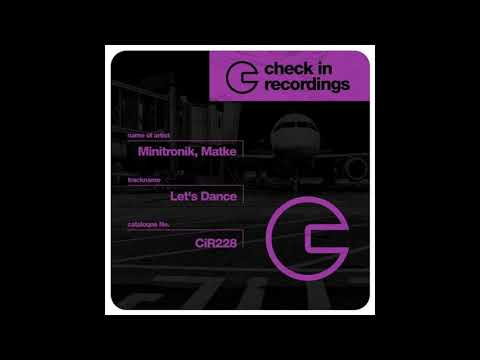 Minitronik,Matke - Let's Dance (Original Mix)