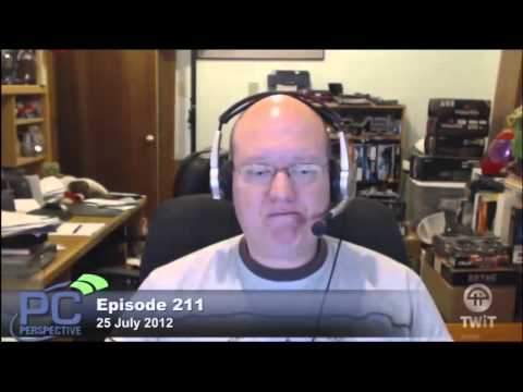 PC Perspective Podcast 211 - 07/26/2012