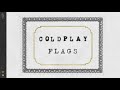 Coldplay || Flags