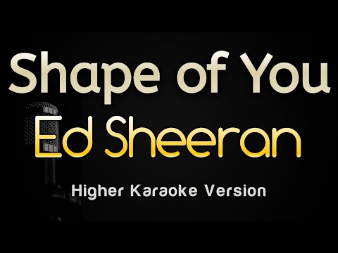 Shape of You - Ed Sheeran (Karaoke Songs With Lyrics - Higher Key)