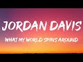 Jordan Davis What My World Spins Around Lyrics