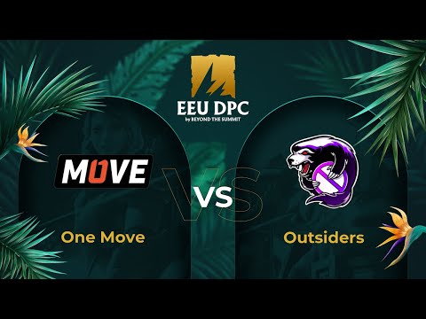 One Move vs Outsiders | Game 1 | Dota Pro Circuit Eastern Europe - Division I Tour 3