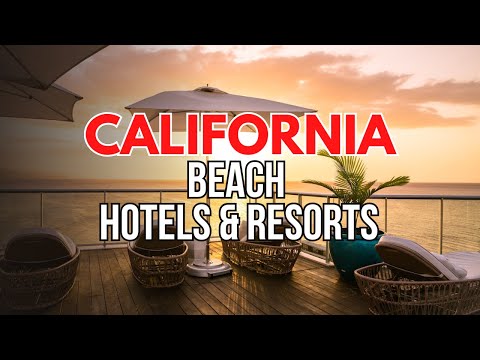 Best Beachfront Hotels in California | Top Oceanfront Hotels for Your Next Beach Vacation