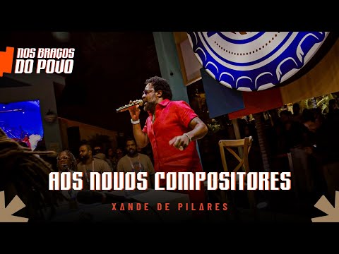 Xande de Pilares - Aos Novos Compositores (Nos Braços do Povo)