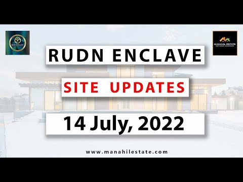 RUDN Enclave Latest Development Updates || 14 July 2022   || Best Time to Invest is Now!
