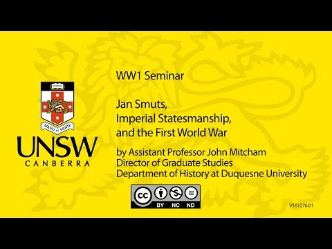 Asst. Prof. John Mitcham: Jan Smuts, Imperial Statesmanship, & the First World War