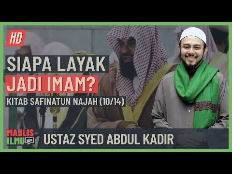 Ustaz Syed Abdul Kadir (Siri 10/14) - Siapa Layak Jadi Imam
