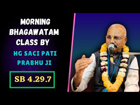 ISKCON ROHINI LIVE 🔴 Morning  Bhagawatam Class By HG Saci Pati Prabhu Ji (SB 4.29.7)