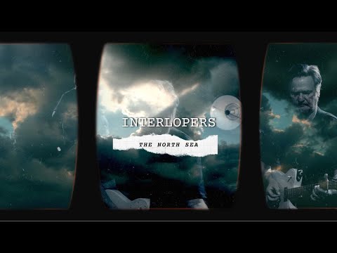 Interlopers - The North Sea (Official Music Video)