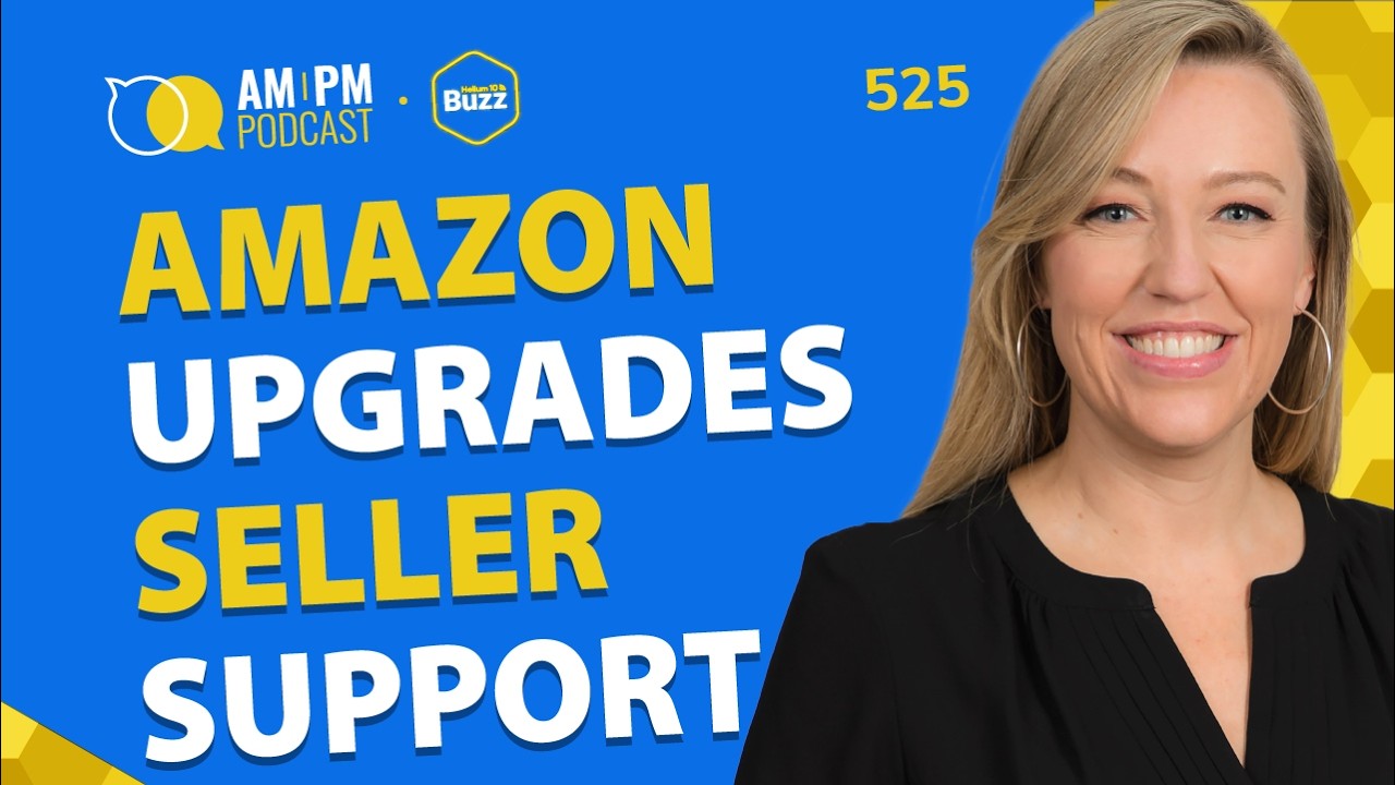 #525 - Amazon Upgrades Seller Support & Walmart Sales Surge | Weekly Buzz 5/28/26