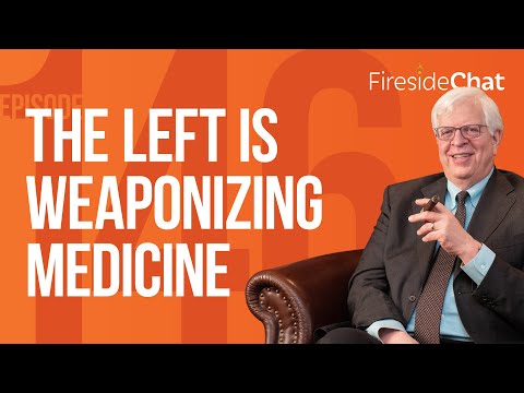 Fireside Chat Ep. 146 — The Left Is Weaponizing Medicine | Fireside Chat