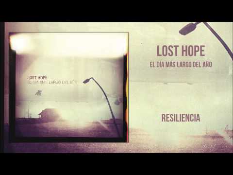 Lost Hope | Resiliencia
