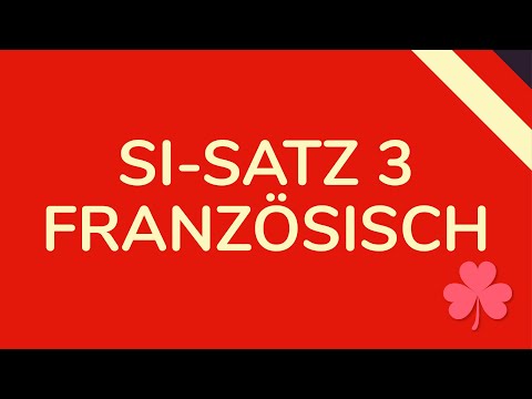 SI SATZ TYP 3 FRANZÖSISCH - schnell & einfach erklärt (animiert) 🇩🇪