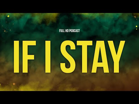 If I Stay (2014) - HD Full Movie Podcast Episode | Film Review