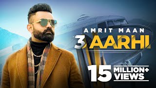 AMRIT MAAN | 3 Aarhi (Official Video) | Desi Crew | Latest Punjabi Song 2021| New Punjabi Songs 2021