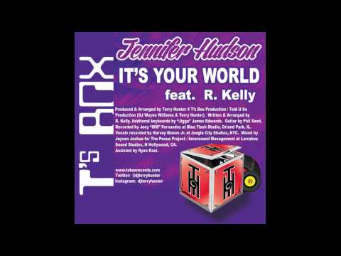 Jennifer Hudson feat. R. Kelly - It's Your World (Terry Hunter Club Mix)