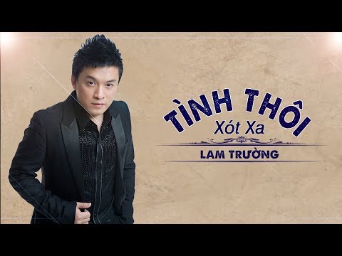 Tình Thôi Xót Xa - Lam Trường [Official Music]