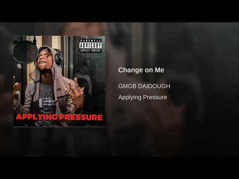 GMGB DAIDOUGH - CHANGE ON ME