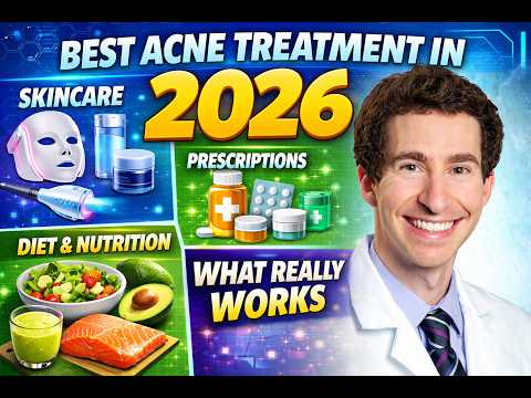 How to Treat Acne in 2026: Skincare, Prescriptions, Diet & More | Dermatologist explains