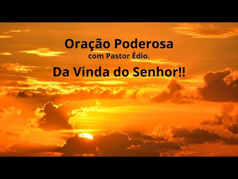 Oração Poderosa com Pastor Édio - 224