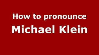 How to pronounce Michael Klein