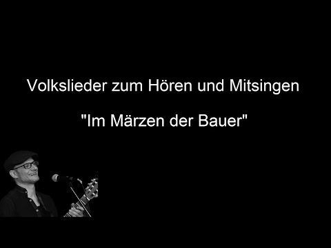 Im Märzen der Bauer - Volkslieder mit Text zum Hören und Mitsingen