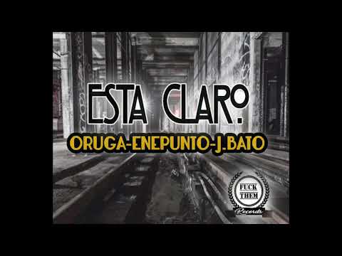 ESTA CLARO /// ORUGA x ENEPUNTO x J.BATO