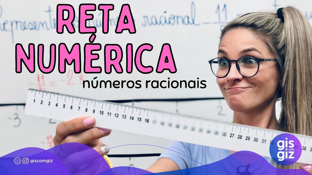 RETA NUMÉRICA - NÚMEROS RACIONAIS \Prof. Gis/