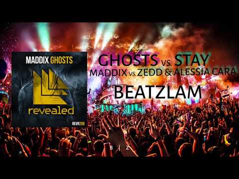 Ghosts Vs Stay - Maddix vs Zedd & Alessia Cara (Beatzlam Mashup)