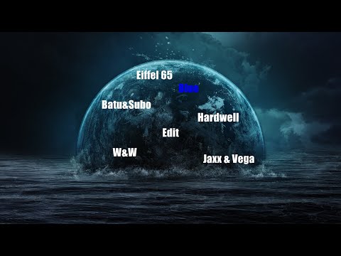 Eiffel 65 - Blue (Jaxx & Vega & Hardwell & W&W & Batu&Subo Edit)