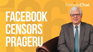 Fireside Chat Ep. 136 — Facebook Censors PragerU