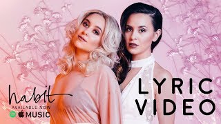 Megan &amp; Liz - Habit (Official Lyric Video) | MeganandLiz
