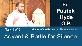 Battle for Silence - Advent Reflection - Fr. Patrick Hyde - 1 of 2
