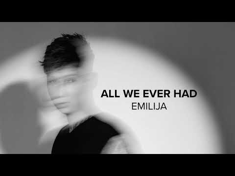 EMILIJA - All we ever had