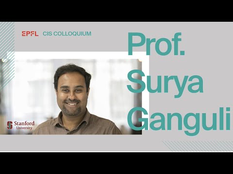 Prof. Surya Ganguli - From statistical physics theory to machine learning algorithms: how to beat...