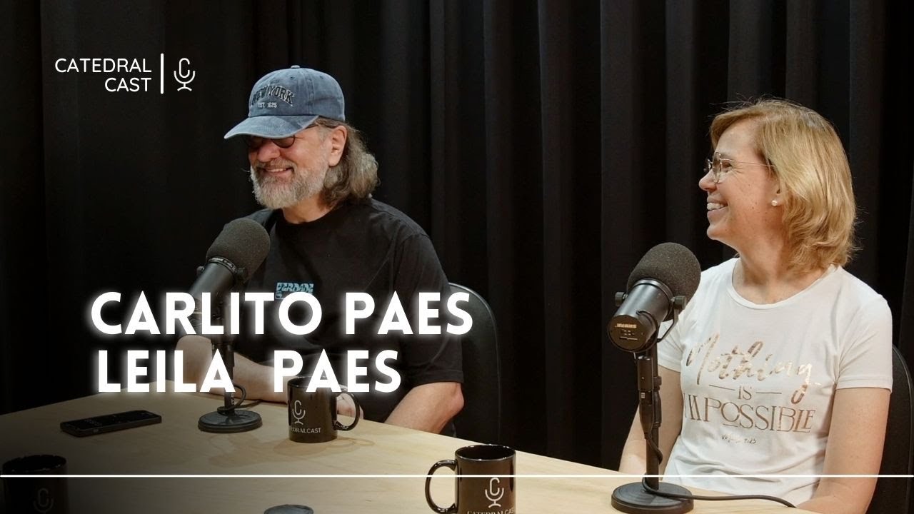 CATEDRALCAST #57 - Carlito Paes & Leila Paes