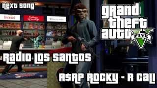 GTA V: A$AP Rocky - R Cali (Radio Los Santos) - Free MP3 DL Link