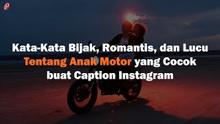 Download lagu Kata-Kata Bijak, Romantis, dan Lucu Tentang Anak Motor yang Cocok buat Caption Instagram mp3