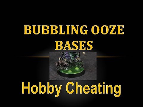 Hobby Cheating 171 - How to Make Bubbling Ooze Bases