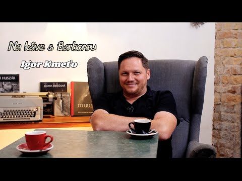 Na káve s Barborou - Igor Kmeťo