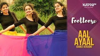 Aal Ayaal(Dance Version) - Shilpa, Saranya &amp; Alphonsa - Footloose - Kappa TV