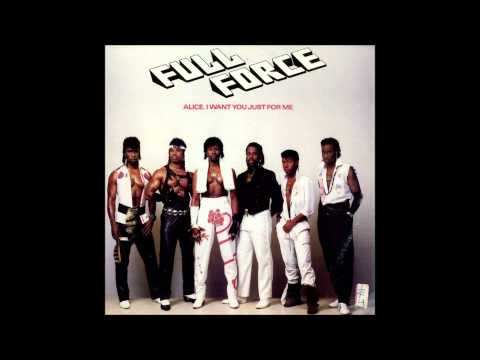 Full Force - Alice, I Want You Just For Me!