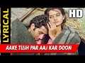 Aake Tujh Par Aaj Kar Doon With Lyrics|यतीम - शब्बीर कुमार, कविता कृष्
