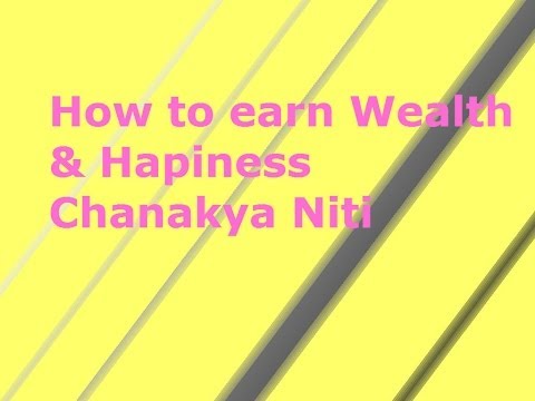 How to earn Wealth and Happiness, Chanakya Niti