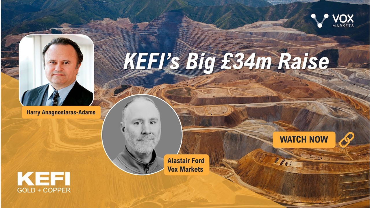 Thumbnail for KEFI's big £34m raise