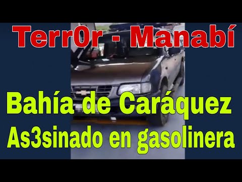 As3sinado en Gasolinera de Bahía de Caráquez - Manabí