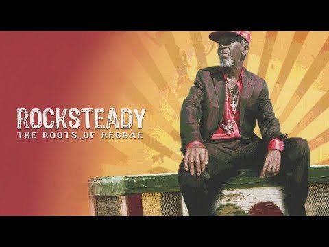 Rocksteady: The Roots of Reggae (Documentary)