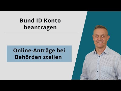 Bund ID Konto erstellen, beantragen und anmelden