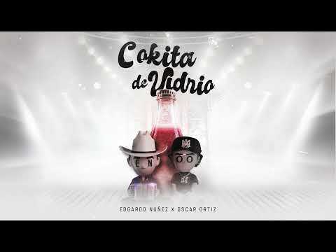 Cokita De Vidrio - Edgardo Nuñez x Oscar Ortiz