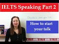IELTS Speaking Part 2 How To Start Your Talk